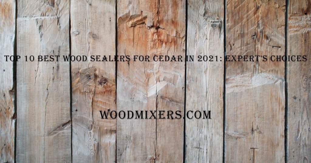 Best Wood Sealers for Cedar